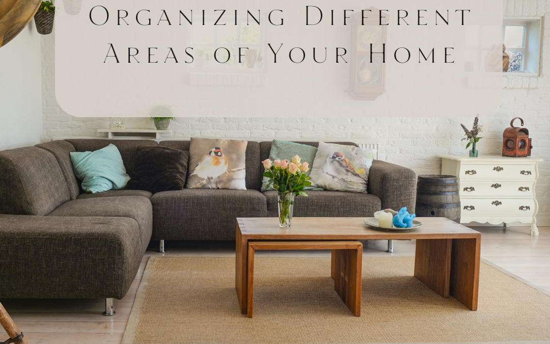 Cleaning and Organizing Different Areas of Your Home