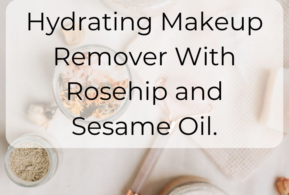 Make Up remover with rosehip and sesame oil