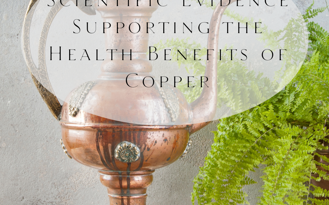 Scientific Evidence Supporting the Health Benefits of Copper