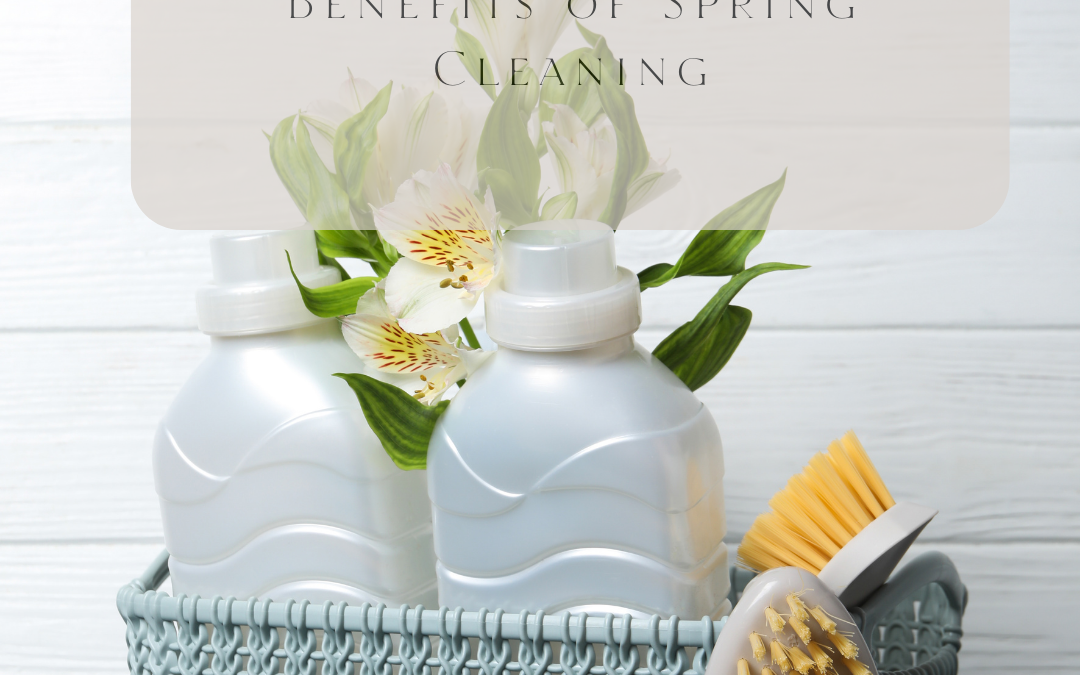 Benefits of Spring Cleaning