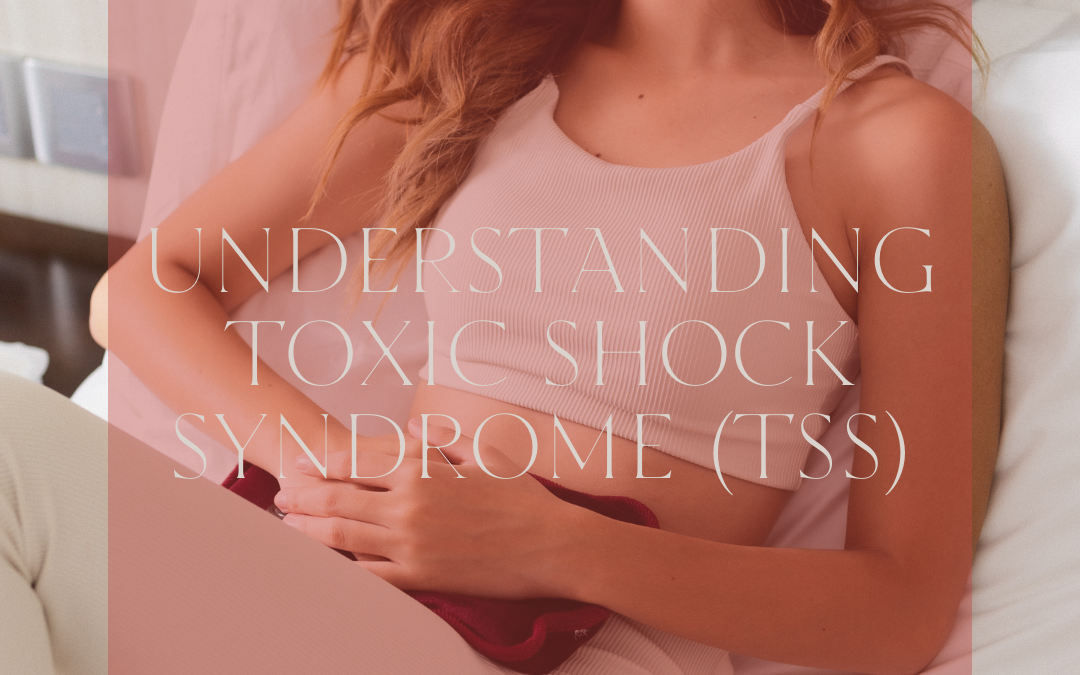 Understanding Toxic Shock Syndrome (TSS):